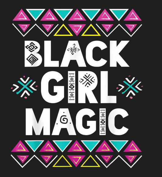 11. BLACK GIRL MAGIC