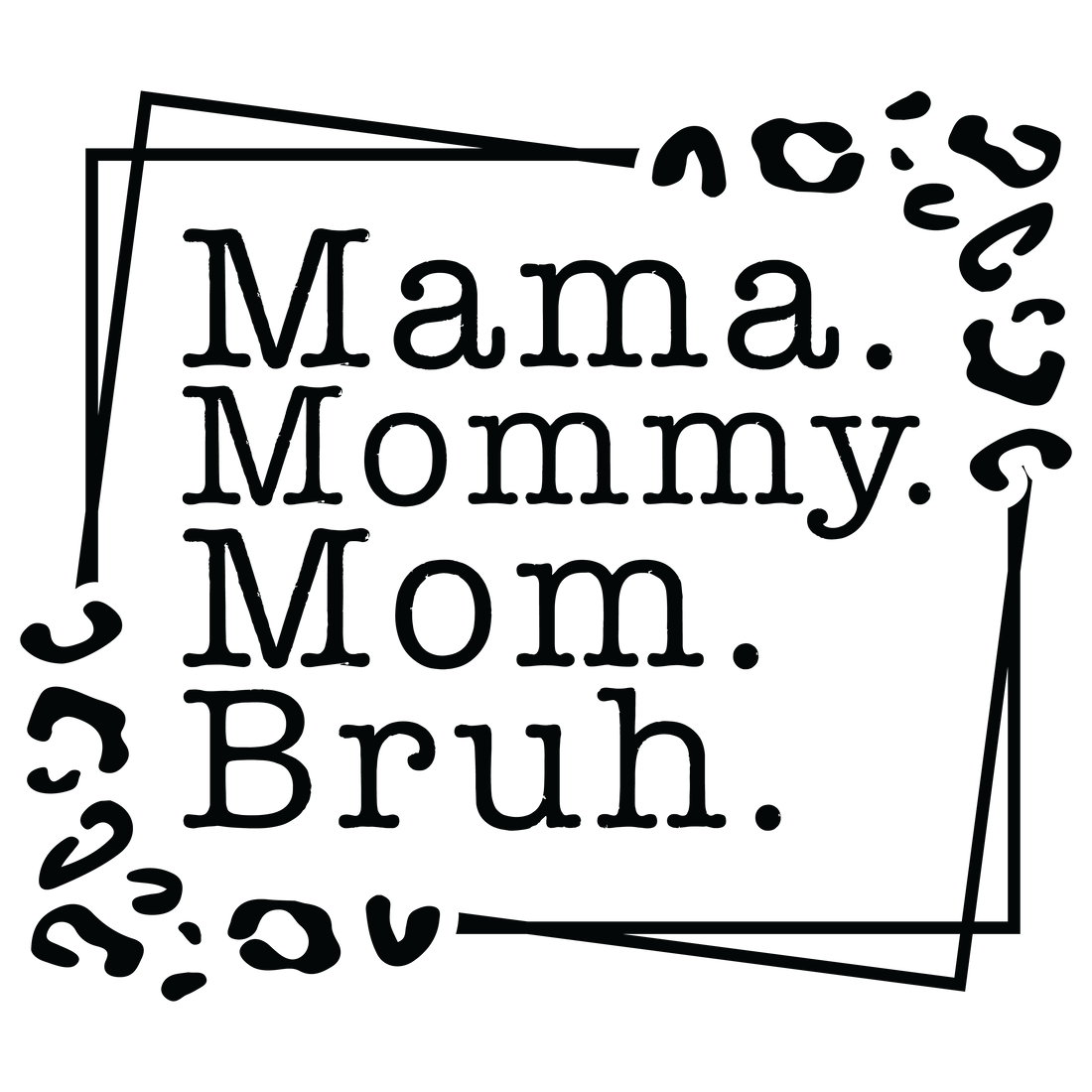 14. Mamma Mommy Mom Bruh – Gainesgraphics318