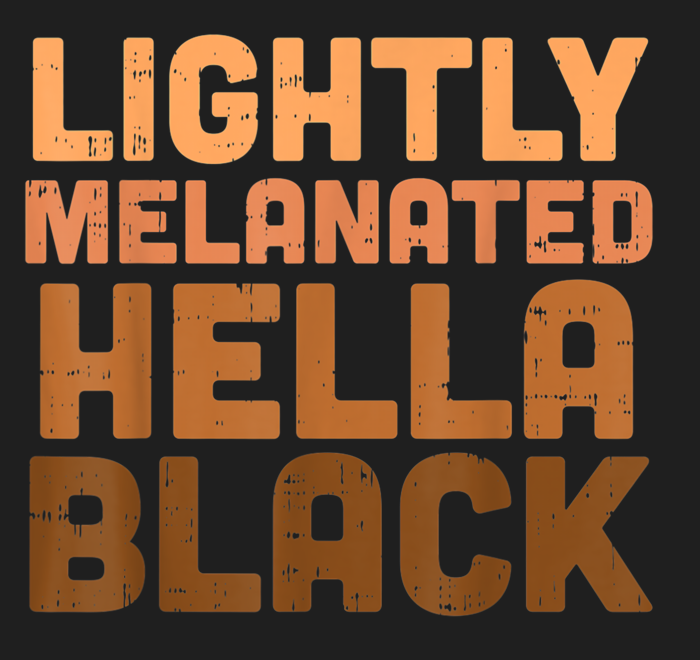 54. Lightly Melanated Hella Black