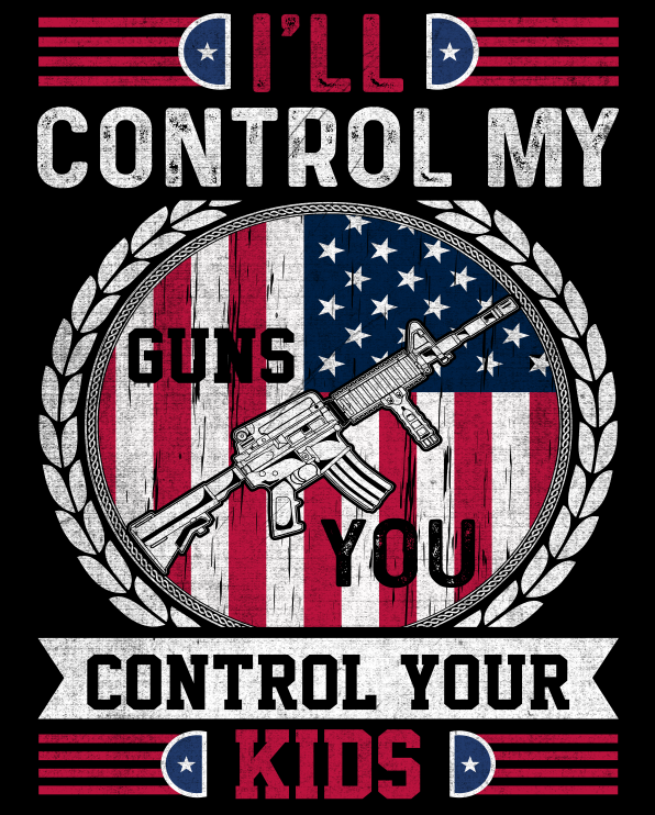 3. I'll control my guns you control your kids-01