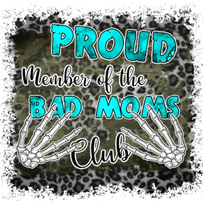 20. Proud Member Of The Bad Moms Club