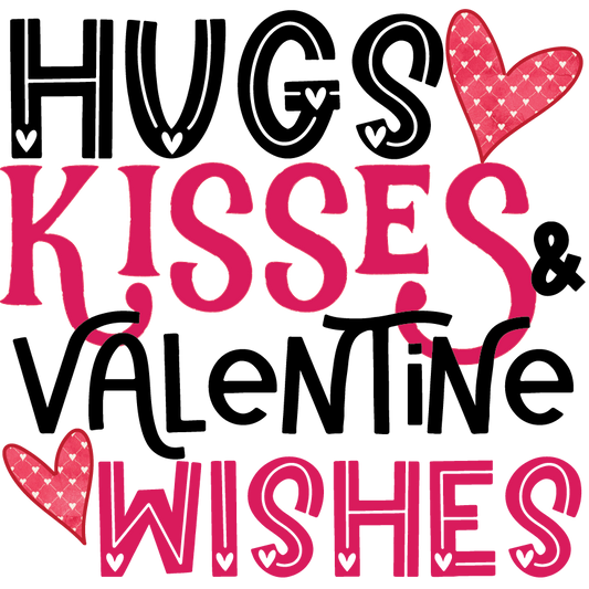 Hugs and Kisses & Valentine Wishes