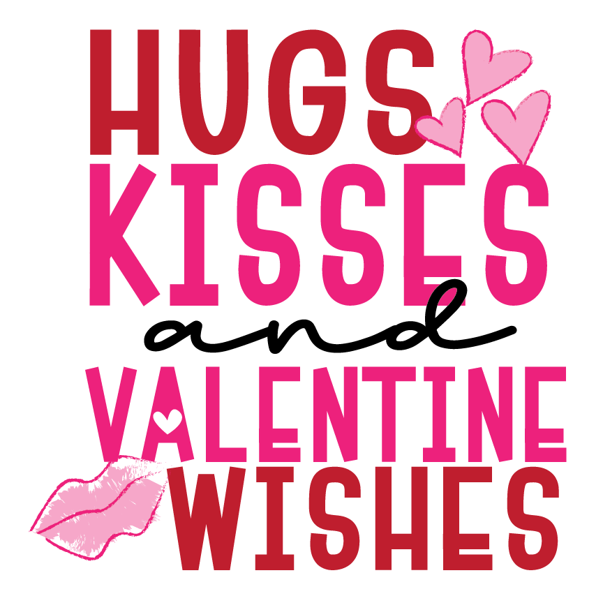 Hugs and Kisses