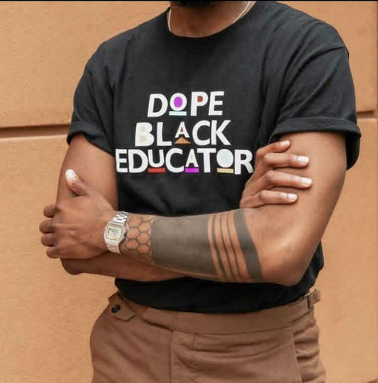 Teacher Tee-Dope Black Educator